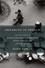 Dreaming in French The Paris Years of Jacqueline Bouvier Kennedy, Susan Sontag, and Angela Davis by Alice Kaplan