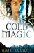 Cold Magic (The Spiritwalker Trilogy #1) by Kate Elliott