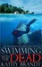 Swimming with the Dead (An Underwater Investigation #1) by Kathy Brandt