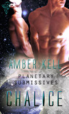 Chalice (Planetary Submissives #1)