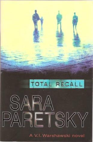 Total recall : a V.I. Warshawski novel, Sara Paretsky