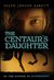 The Centaur's Daughter (Watersmeet, #2) by Ellen Jensen Abbott