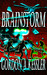 Brainstorm by Gordon A. Kessler