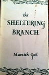 The Sheltering Branch by Marzieh Gail