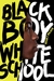 Black Boy White School by Brian F. Walker