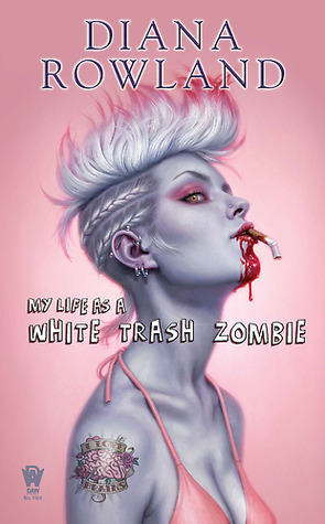 My Life As a White Trash Zombie(White Trash Zombie 1)