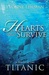 Hearts That Survive A Novel of the Titanic by Yvonne Lehman