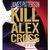 Kill Alex Cross by James Patterson