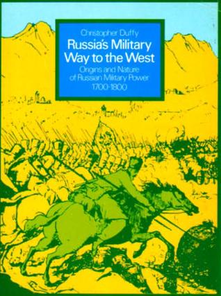 russia-s-military-way-to-the-west-origins-and-nature-of-russian-military-power-1700-1800