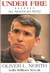 Under Fire An American Story - The Explosive Autobiography of Oliver North by Oliver North