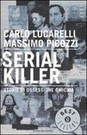 Serial killer: storie di ossessione omicida