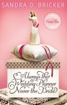 Always the Wedding Planner, Never the Bride (Emma Rae Creations, #2)