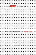 Bringing Nothing to The Party: True Confessions of a New Media Whore