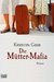 Die Mütter-Mafia (Mütter-Mafia, #1) by Kerstin Gier