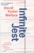 Infinite Jest by David Foster Wallace