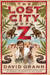 The Lost City of Z by David Grann