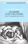 Guarire con una fiaba: Usare l'immaginario per curarsi