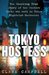 Tokyo Hostess Inside the Shocking World of Tokyo Nightclub Hostessing by Clare Campbell