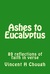 Ashes to Eucalyptus by Vincent H. Chough