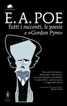 Tutti i racconti, le poesie e «Gordon Pym» 