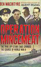 Cover of Operation Mincemeat: How a Dead Man and a Bizarre Plan Fooled the Nazis and Assured an Allied Victory