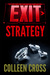 Exit Strategy (Katerina Carter Fraud Thriller, #1) by Colleen Cross