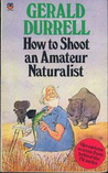How To Shoot An Amateur Naturalist cover
