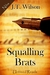 Squalling Brats by J.T. Wilson