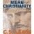 Mere Christianity by C.S. Lewis