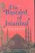The bastard of Istanbul by Elif Shafak