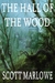 The Hall of the Wood by Scott Marlowe