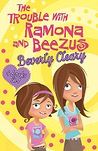 The Trouble with Ramona and Beezus (Beezus and Ramona, #1-4)