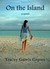 On the Island (On the Island, #1) by Tracey Garvis-Graves