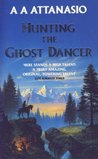 Hunting the Ghost Dancer cover