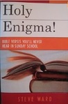 Holy Enigma! Bible Verses You'll Never Hear in Sunday School