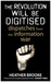 The Revolution Will be Digitised: Dispatches from the Information War
