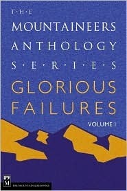 Glorious Failures (Mountaineers Anthology Series, Vol. 1)