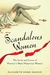 Scandalous Women The Lives and Loves of History's Most Notorious Women by Elizabeth Kerri Mahon