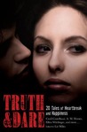 Truth and Dare: 20 Tales of Heartbreak and Happiness cover