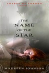 The Name of the Star by Maureen Johnson The Name of the Star by Maureen Johnson