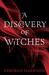 A Discovery of Witches (All Souls Trilogy, #1) by Deborah Harkness