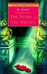 The Story of the Amulet (Five Children, #3)