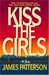 Kiss the Girls (Alex Cross, #2) by James Patterson