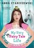 My Very UnFairy Tale Life (My Very UnFairy Tale Life, #1) by Anna Staniszewski