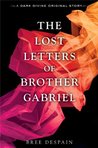 The Lost Letters of Brother Gabriel (The Dark Divine, #2.5)