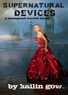 Supernatural Devices (Steampunk Scarlett, #1)