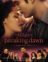 The Twilight Saga Breaking Dawn Part 1: The Official Illustrated Movie Companion (The Twilight Saga: The Official Illustrated Movie Companion, #4)