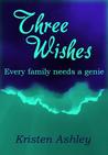 Three Wishes by Kristen Ashley Three Wishes by Kristen Ashley
