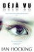 Déjà Vu A Technothriller (The Saskia Brandt Series, #1) by Ian Hocking