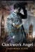 Clockwork Angel (The Infernal Devices #1) by Cassandra Clare